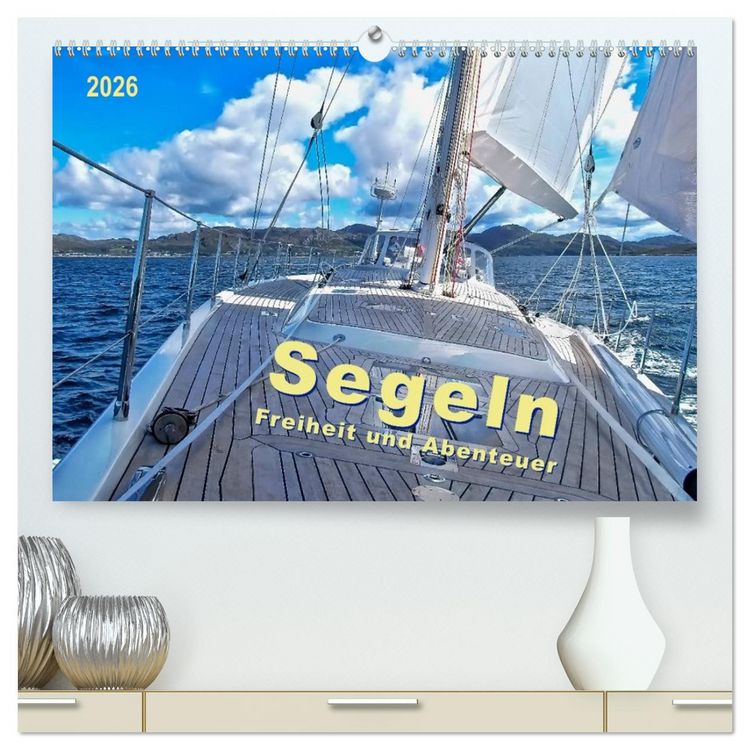 Produktbild: Segeln - Freiheit und Abenteuer (hochwertiger Premium Wandkalender 2026 DIN A2 quer), Kunstdruck in Hochglanz