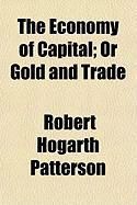 Produktbild: The Economy of Capital; Or Gold and Trade