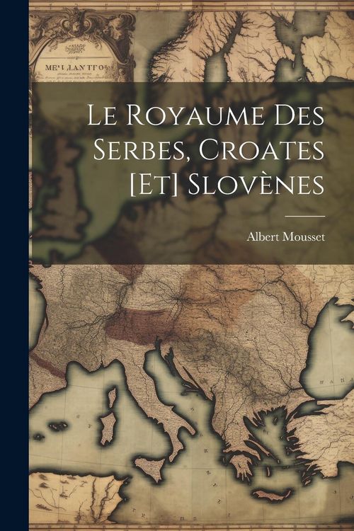 Produktbild: Le Royaume des Serbes, Croates [et] Slov&egrave;nes
