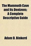 Produktbild: The Mammoth Cave and Its Denizens; A Complete Descriptive Guide