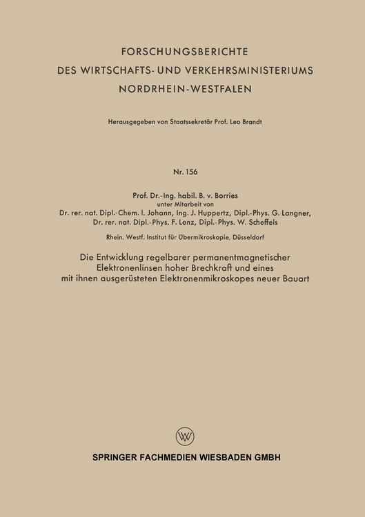 Produktbild: Die Entwicklung regelbarer permanentmagnetischer Elektronenlinsen hoher Brechkraft und eines mit ihnen ausger&uuml;steten Elektronenmikroskopes neuer Bauar