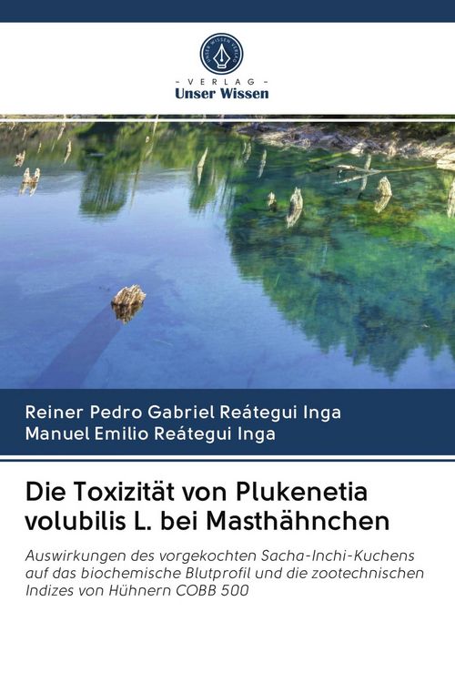 Produktbild: Die Toxizit&auml;t von Plukenetia volubilis L. bei Masth&auml;hnchen