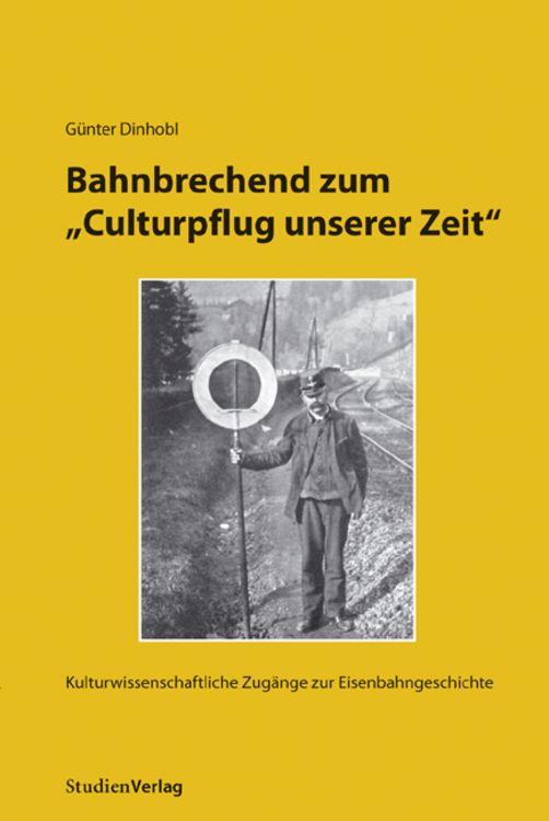 Bild vom Artikel Bahnbrechend zum "Culturpflug unserer Zeit" vom Autor Günter Dinhobl