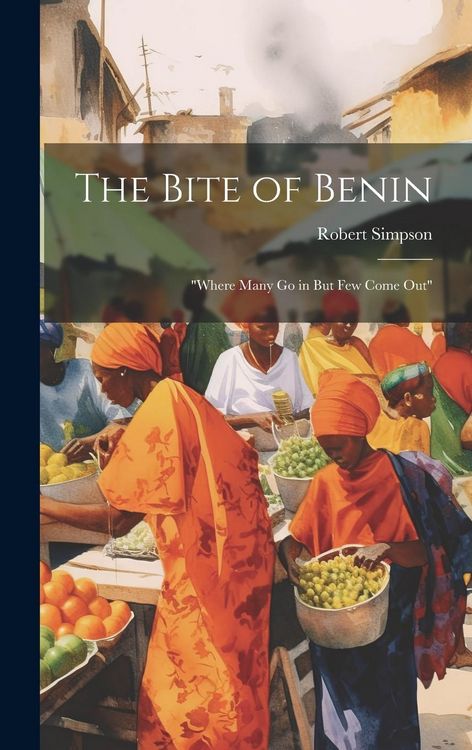 Produktbild: The Bite of Benin: "Where Many Go in But Few Come Out"