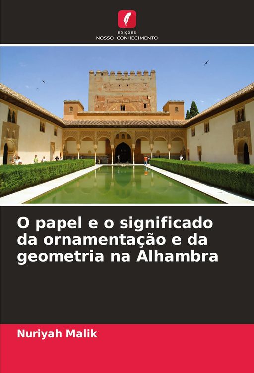 Produktbild: O papel e o significado da ornamenta&ccedil;&atilde;o e da geometria na Alhambra