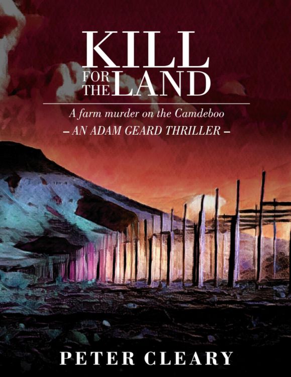 Produktbild: Kill for the Land - A Farm Murder on the Camdeboo - An Adam Geard Thriller