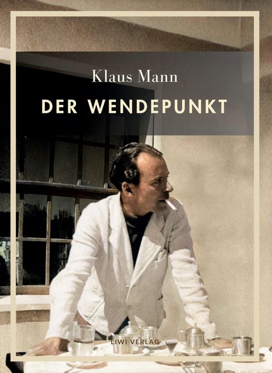 Produktbild: Klaus Mann: Der Wendepunkt. Vollst&auml;ndige Neuausgabe