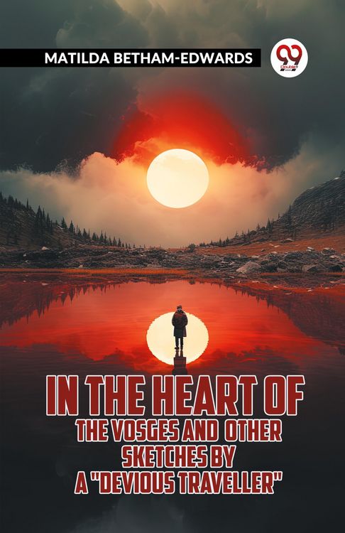 Produktbild: In the Heart of the Vosges and Other Sketches by a "Devious Traveller"