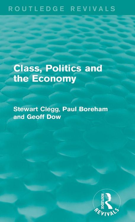 Produktbild: Class, Politics and the Economy (Routledge Revivals)
