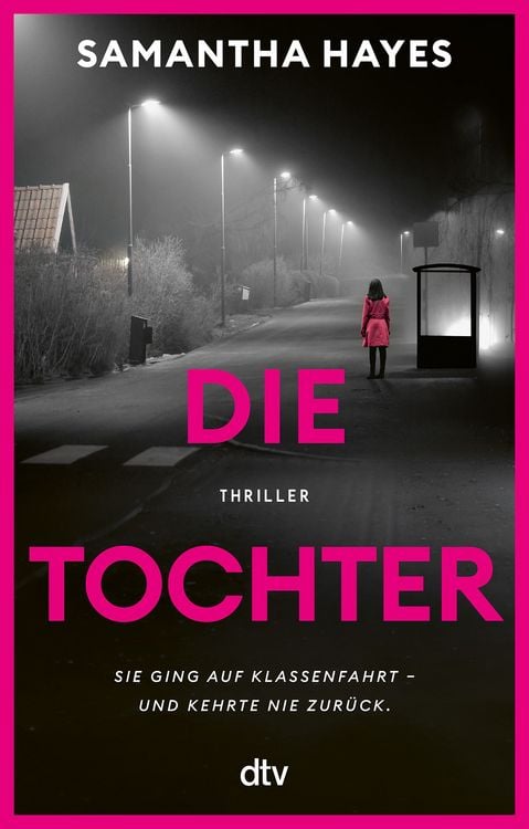 Produktbild: Die Tochter &ndash; Sie ging auf Klassenfahrt &ndash; und kehrte nie zur&uuml;ck.