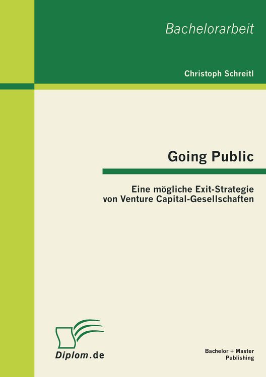 Produktbild: Going Public: Eine m&ouml;gliche Exit-Strategie von Venture Capital-Gesellschaften