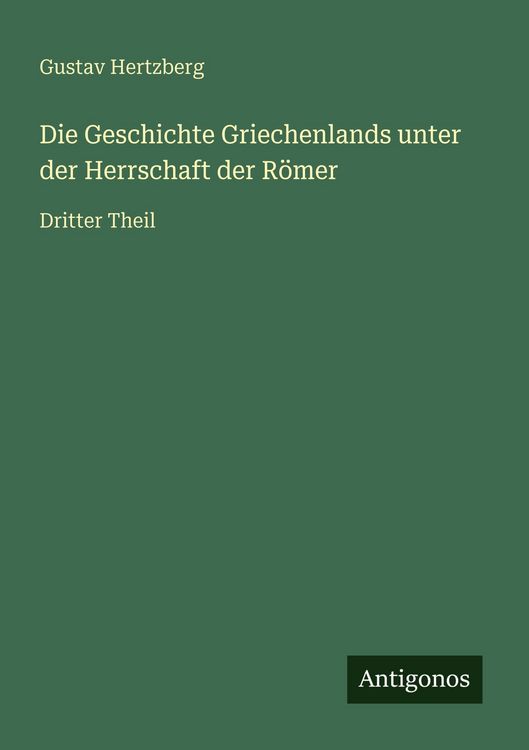 Produktbild: Die Geschichte Griechenlands unter der Herrschaft der R&ouml;mer
