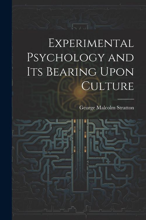 Produktbild: Experimental Psychology and its Bearing Upon Culture