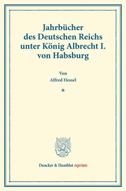 Produktbild: Jahrb&uuml;cher des Deutschen Reichs unter K&ouml;nig Albrecht I. von Habsburg.