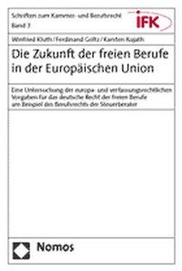 Produktbild: Die Zukunft der freien Berufe in der Europ&auml;ischen Union