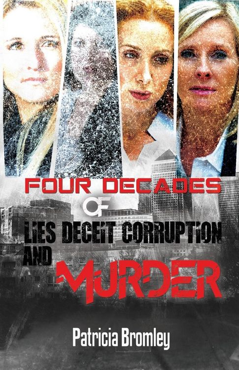 Produktbild: Four Decades of Lies, Deceit, Corruption and Murder