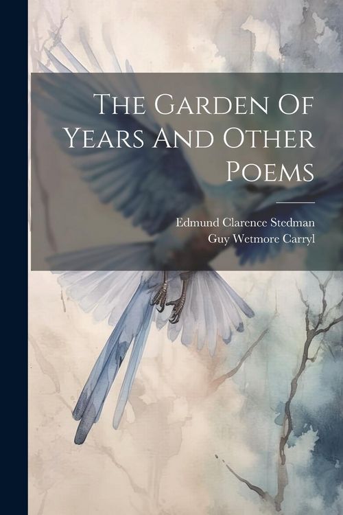 Produktbild: The Garden Of Years And Other Poems