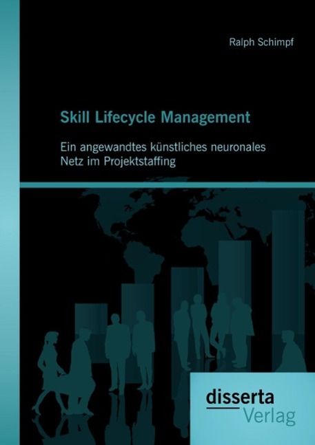 Produktbild: Skill Lifecycle Management: Ein angewandtes k&uuml;nstliches neuronales Netz im Projektstaffing