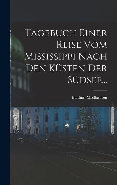 Produktbild: Tagebuch Einer Reise vom Mississippi Nach den K&uuml;sten der S&uuml;dsee...