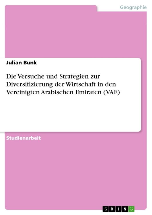 Produktbild: Die Versuche und Strategien zur Diversifizierung der Wirtschaft in den Vereinigten Arabischen Emiraten (VAE)