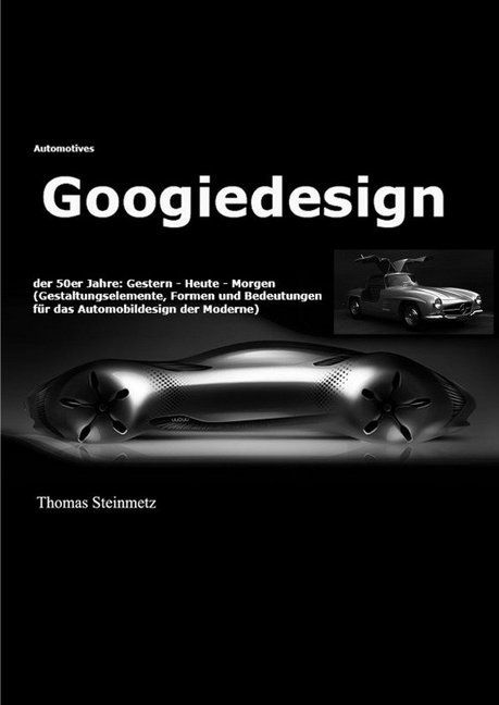 Produktbild: Design / Automobil / Googiedesign / Automotives der 50er Jahre: Gestern - Heute - Morgen