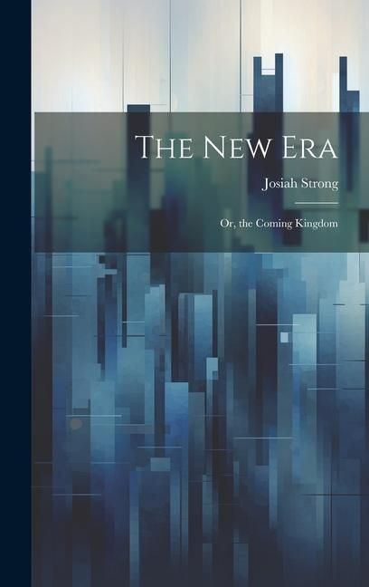 Produktbild: The New Era: Or, the Coming Kingdom