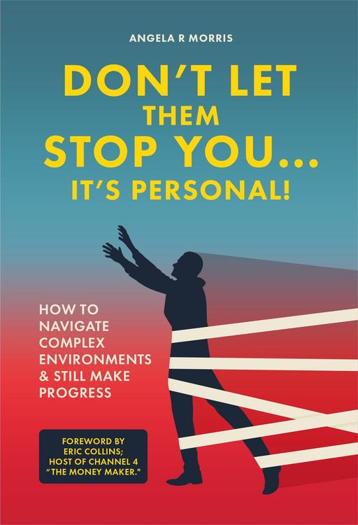 Produktbild: Don't Let Them Stop You... It's Personal! How To Navigate Complex Environments & Still Make Progress