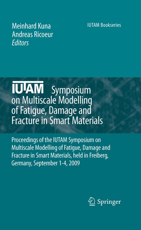 Produktbild: IUTAM Symposium on Multiscale Modelling of Fatigue, Damage and Fracture in Smart Materials