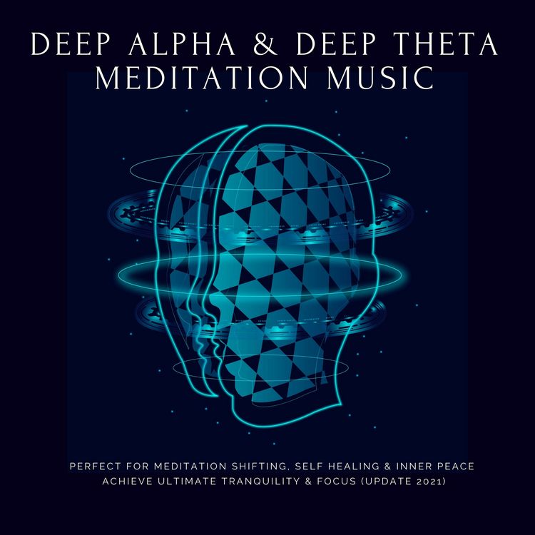 Produktbild: Deep Theta | Deep Alpha | Meditation Music: Perfect for Meditation Shifting, Self Healing & Inner Peace