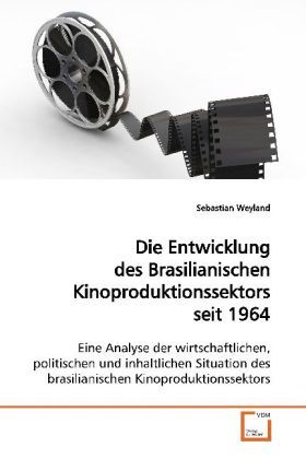 Produktbild: Weyland, S: Die Entwicklung des Brasilianischen Kinoprodukti