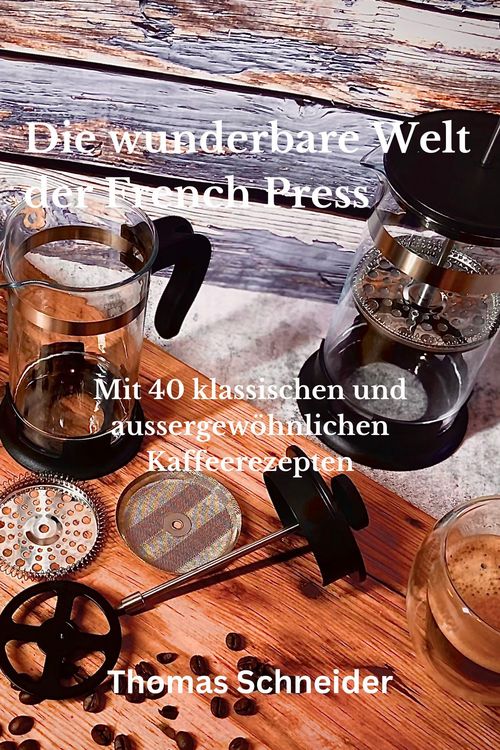 Produktbild: Die wunderbare Welt der French Press