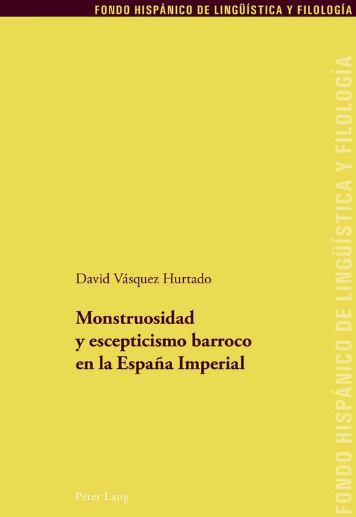 Produktbild: Monstruosidad y escepticismo barroco en la Espa&ntilde;a Imperial