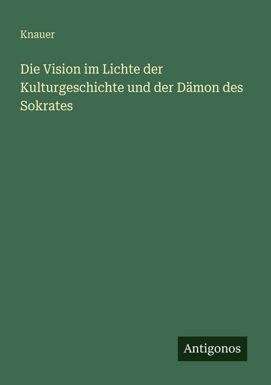 Produktbild: Die Vision im Lichte der Kulturgeschichte und der D&auml;mon des Sokrates