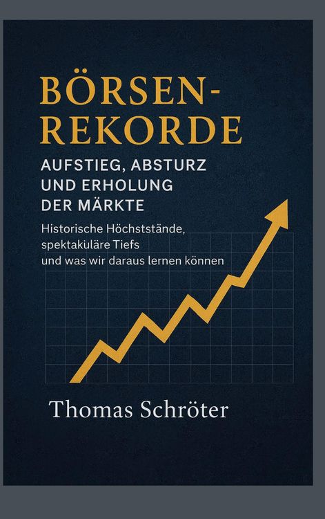 Produktbild: B&ouml;rsenrekorde Aufstieg, Absturz und Erholung der M&auml;rkte