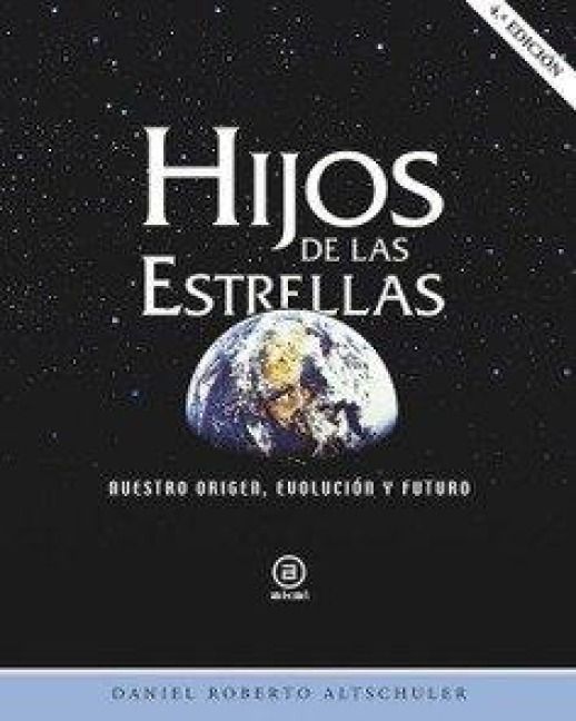 Produktbild: Hijos de las estrellas : nuestro origen, evoluci&oacute;n y futuro