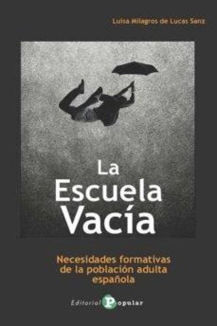 Produktbild: La escuela vac&iacute;a : necesidades formativas de la poblaci&oacute;n adulta espa&ntilde;ola