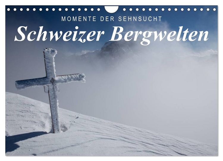 Produktbild: Momente der Sehnsucht: Schweizer Bergwelten (Wandkalender 2026 DIN A4 quer), CALVENDO Monatskalender