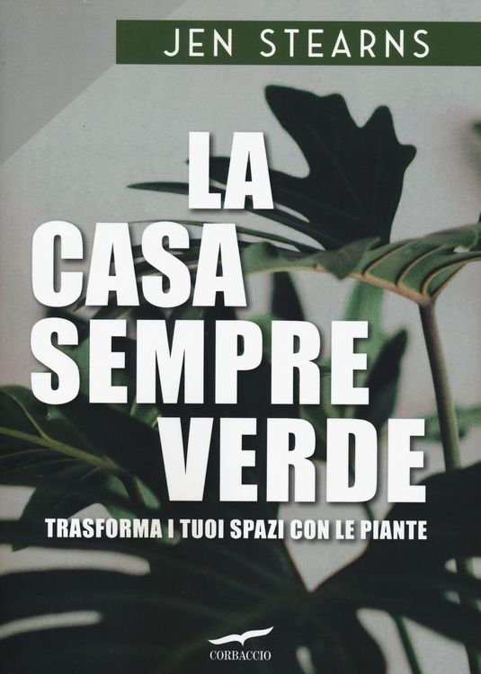 Produktbild: La casa sempreverde. Trasforma i tuoi spazi con le piante