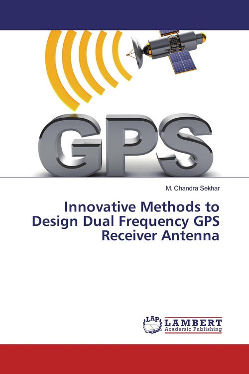 Produktbild: Innovative Methods to Design Dual Frequency GPS Receiver Antenna