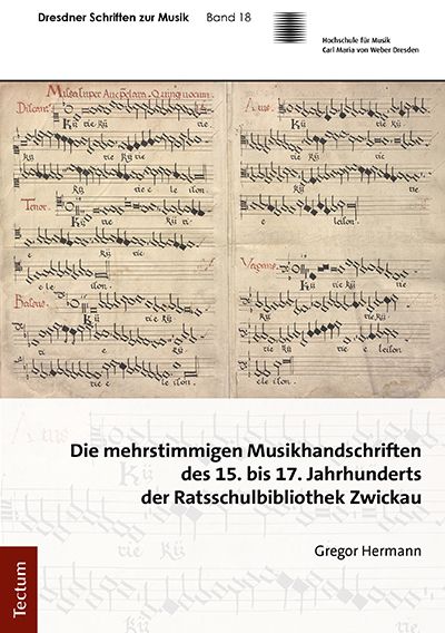 Produktbild: Die mehrstimmigen Musikhandschriften des 15. bis 17. Jahrhunderts der Ratsschulbibliothek Zwickau