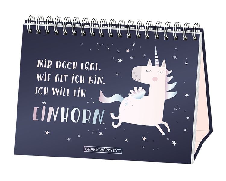 Produktbild: Mir doch egal, wie alt ich bin. Ich will ein Einhorn.