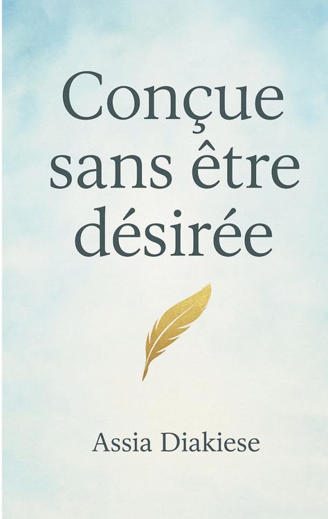 Produktbild: Con&ccedil;ue sans &ecirc;tre d&eacute;sir&eacute;e