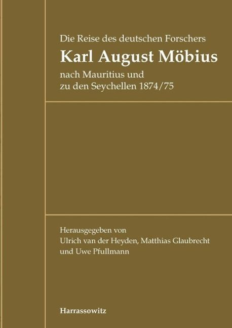 Produktbild: Die Reise des deutschen Forschers Karl August M&ouml;bius nach Mauritius und zu den Seychellen 1874/75