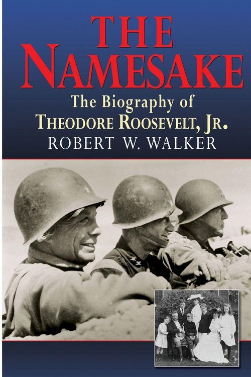 Produktbild: The Namesake, the Biography of Theodore Roosevelt Jr.