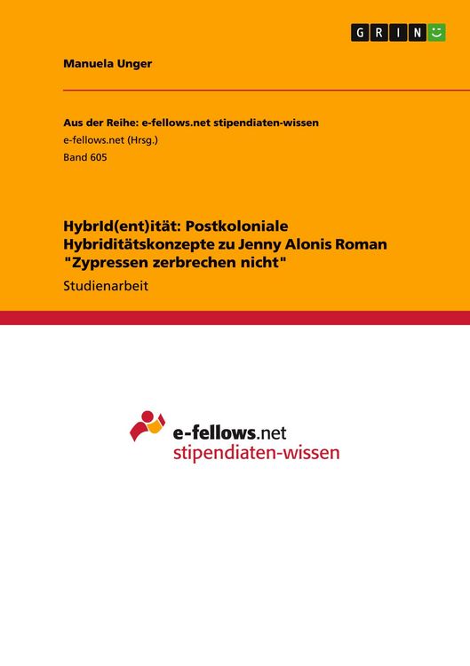 Produktbild: HybrId(ent)it&auml;t: Postkoloniale Hybridit&auml;tskonzepte zu Jenny Alonis Roman "Zypressen zerbrechen nicht"
