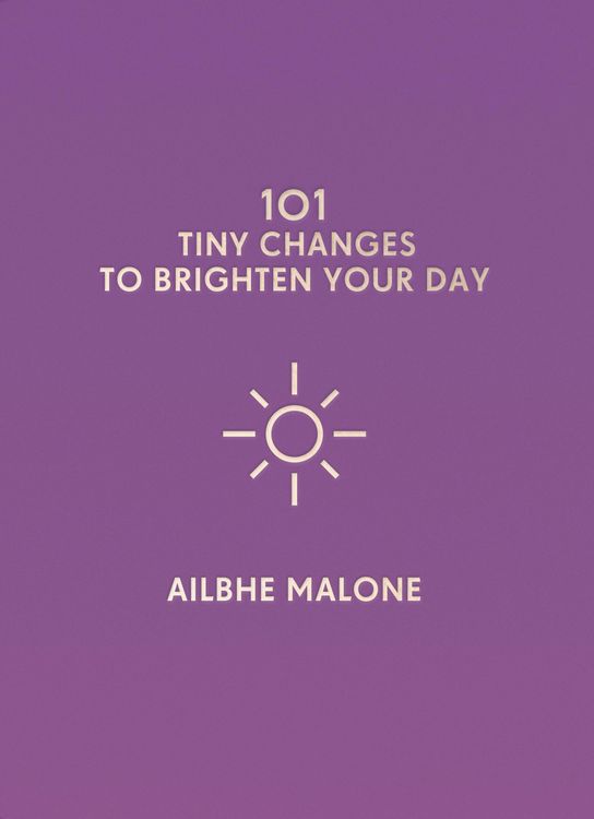 Produktbild: 101 Tiny Changes to Brighten Your Day