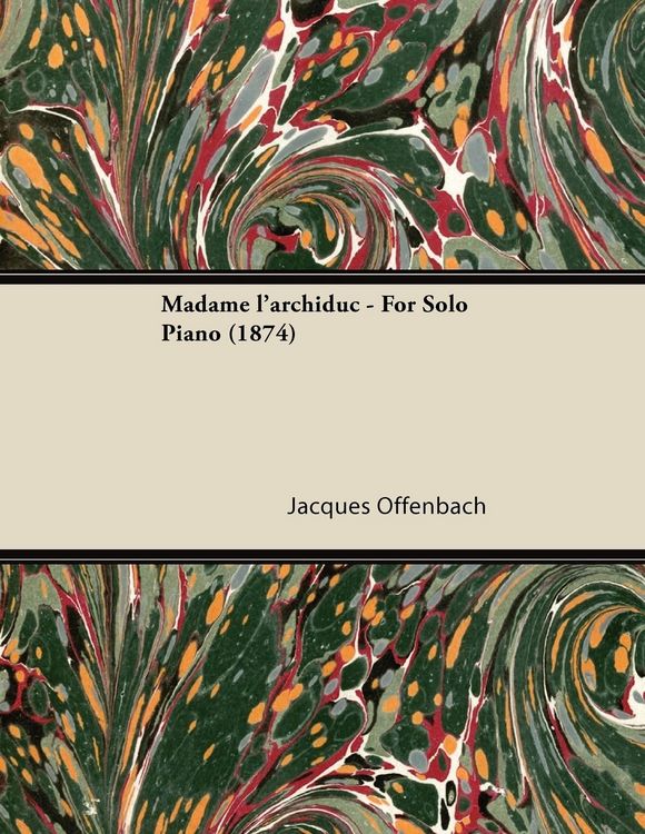 Produktbild: Madame l'archiduc - For Solo Piano (1874)