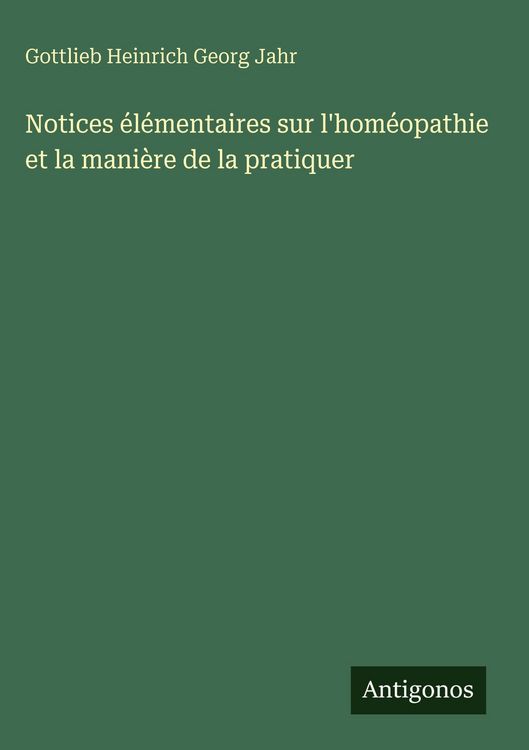 Produktbild: Notices &eacute;l&eacute;mentaires sur l'hom&eacute;opathie et la mani&egrave;re de la pratiquer