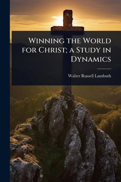 Produktbild: Winning the World for Christ; a Study in Dynamics