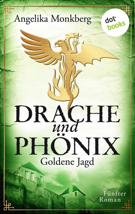 Produktbild: DRACHE UND PH&Ouml;NIX - Band 5: Goldene Jagd